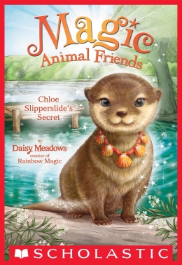Magic Animal Friends #11: Chloe Slipperslide's Secret