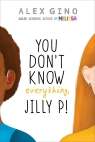 You Don't Know Everything, Jilly P.