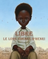 Libre : Le long voyage d'Henri