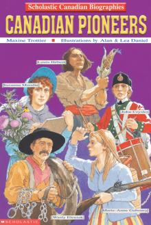 Scholastic Canada Biographies: Canadian Pioneers