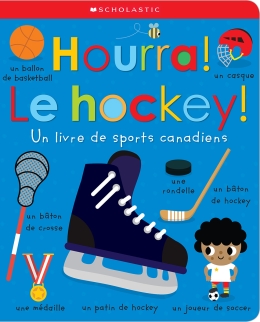 Hourra! Le hockey! Un livre de sports canadiens