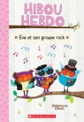 Hibou Hebdo : N° 17 - Ève et son groupe rock