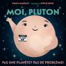 Moi, Pluton : Pas une planète? Pas de problème!