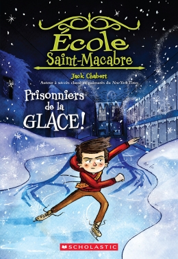 École Saint-Macabre : N˚  5 - Prisonniers de la glace!