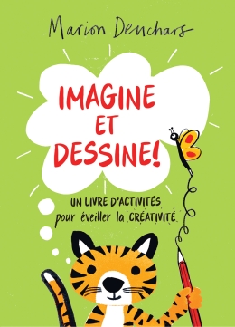 Imagine et dessine! : Un livre d’activités pour éveiller la créativité
