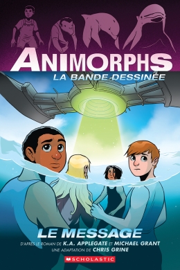 Animorphs La bande dessinée : N° 4 - Le message