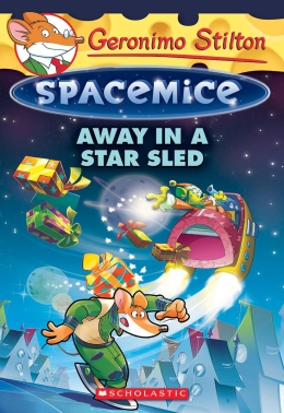 Geronimo Stilton Spacemice #8: Away in a Star Sled