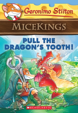 Geronimo Stilton Micekings #3: Pull the Dragon's Tooth!