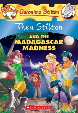 Thea Stilton #24:Thea Stilton and the Madagascar Madness: A Geronimo Stilton Adventure