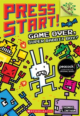 Press Start! #1: Game Over, Super Rabbit Boy!: A Branches Book