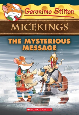 Geronimo Stilton Micekings #5: The Mysterious Message