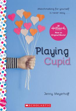Playing Cupid: A WISH Novel | Scholastic Canada