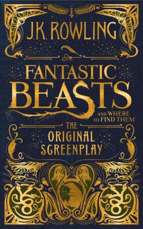 Fantastic Beasts and Where to Find Them: The Original Screenplay 