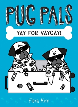 Pug Pals #2: Yay For Vaycay!