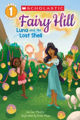 Scholastic Reader, Level 1: Fairy Hill #2: Luna and the Lost Shell