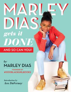 Marley Dias Gets It Done (And So Can You!) 