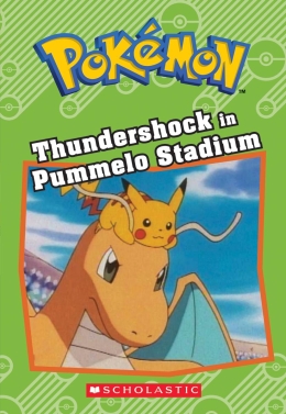 Pokémon: Chapter Book: Thundershock In Pummelo Stadium