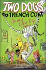 Two Dogs in a Trench Coat Book #3: Two Dogs Go on a Class Trip