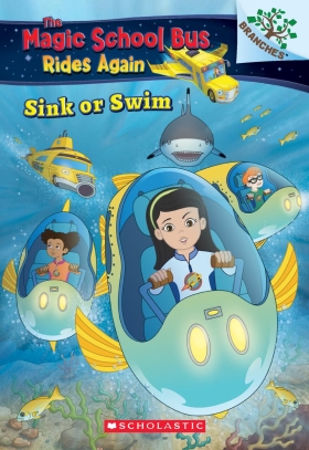 The Magic School Bus Rides Again: Sink or Swim: Exploring School of Fish: A Branches Book