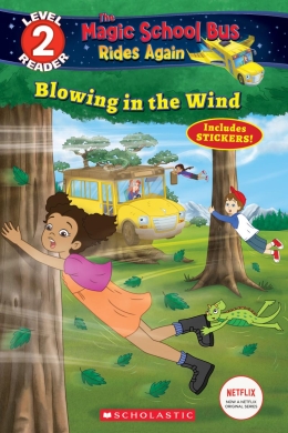 Scholastic Reader, Level 2: Magic School Bus Rides Again: Blowing In The Wind
