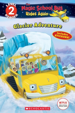 Scholastic Reader Level 2: Magic School Bus Rides Again: Tales Glaciers Tell