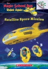 The Magic School Bus Rides Again: Satellite Space Mission: A Branches Book