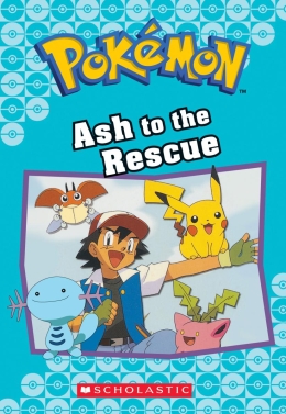 Pokémon Classic Chapter Book #15: Ash to the Rescue