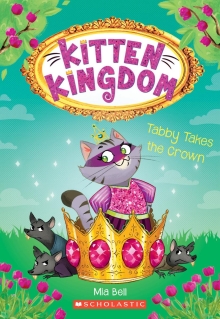 Tabby Takes the Crown (Kitten Kingdom #4)