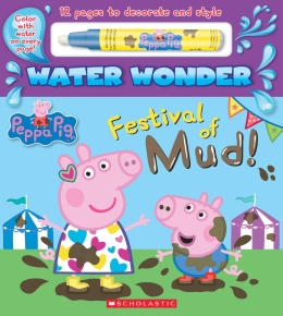 Festival of Mud! (Peppa Pig Water Wonder Storybook)