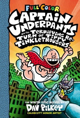 Captain Underpants and the Terrifying Return of Tippy Tinkletrousers: Color Edition (Captain Underpants #9) (Color Edition)
