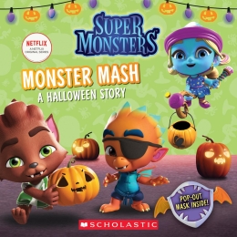 Monster Mash: A Halloween Story (Super Monsters 8x8 Storybook)