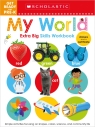 Scholastic Early Learners: Get Ready for Pre-K Extra Big Skills Workbook: My World