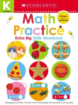 Scholastic Early Learners: Kindergarten Extra Big Skills Workbook: Math Practice