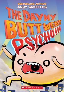 The Day My Butt Went Psycho Scholastic Canada