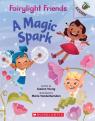 A Magic Spark: An Acorn Book (Fairylight Friends #1)