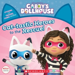 Cat-tastic Heroes to the Rescue (Gabby’s Dollhouse Storybook)