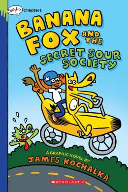 Banana Fox and the Secret Sour Society (Banana Fox #1) | Scholastic Canada