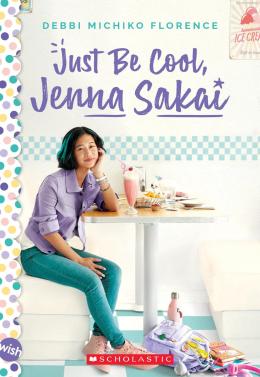 Just Be Cool, Jenna Sakai | Scholastic Canada