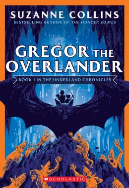 Gregor the Overlander (The Underland Chronicles #1: New Edition)