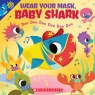 Wear Your Mask, Baby Shark (A Baby Shark Book)