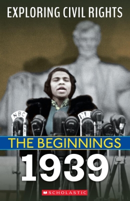 The Beginnings: 1939 (Exploring Civil Rights)