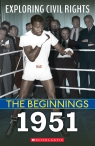 The Beginnings: 1951 (Exploring Civil Rights)