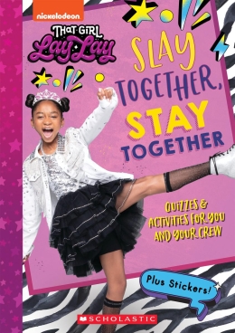 Slay Together, Stay Together: Quizzes &amp; Activities for You and Your Crew (That Girl Lay Lay)