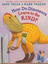 How Do Dinosaurs Learn to Be Kind?