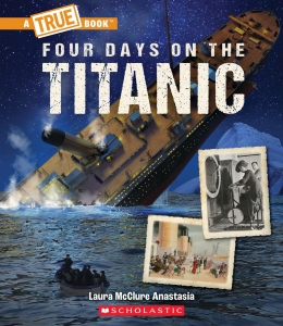 Four Days on The Titanic (A True Book: The Titanic)