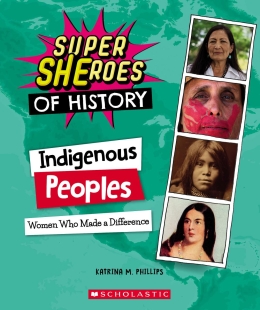 Indigenous Peoples (Super SHEroes of History)