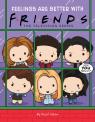 Feelings are Better with Friends (Friends Picture Book)