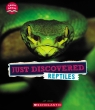 Just Discovered Reptiles (Learn About: Animals)