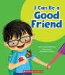 I Can Be a Good Friend (Learn About: Your Best Self)