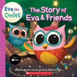 Story of Eva &amp; Friends (Eva the Owlet Storybook)